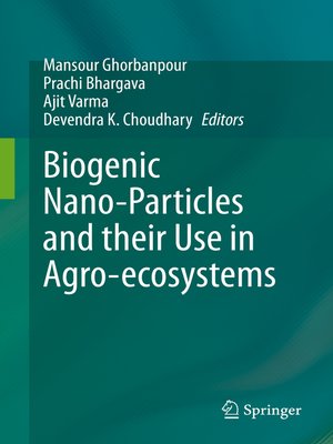 cover image of Biogenic Nano-Particles and their Use in Agro-ecosystems